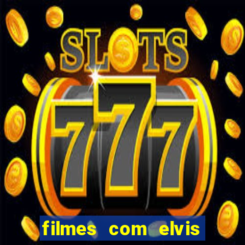 filmes com elvis presley dublado